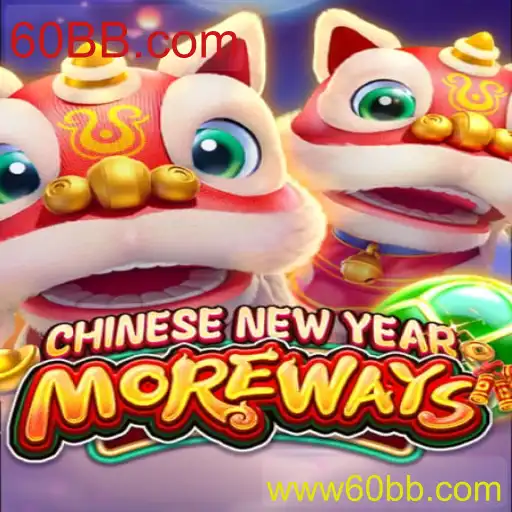 Descubra CHINESENEWYEARMOREWAYS: O Novo Jogo que Revoluciona com 60BB.com