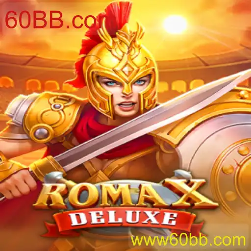 Descubra o Fascinante Jogo RomaXDeluxe na Plataforma 60BB.com